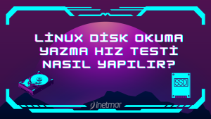 Linux Disk Okuma Yazma Hız Testi Nasıl Yapılır?