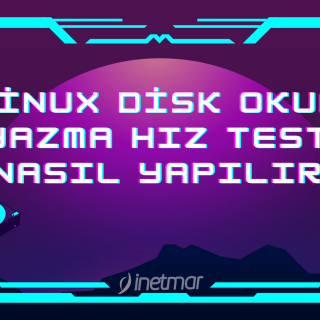 Linux Disk Okuma Yazma Hız Testi Nasıl Yapılır?