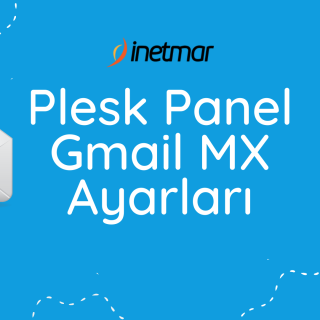 Plesk Panel Gmail MX Ayarları