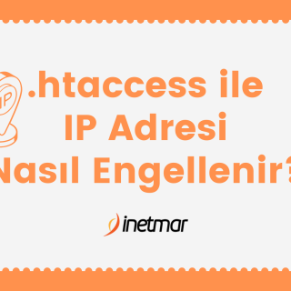 .htaccess ile IP Adresi Nasıl Engellenir?