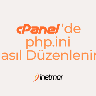 cPanel'de php.ini Nasıl Düzenlenir
