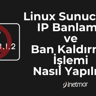 Linux IP Banlama ve Ban Kaldırma