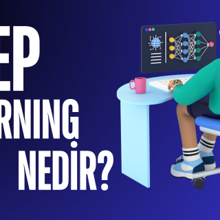 Deep Learning Nedir