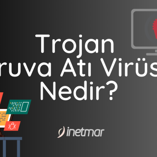Truva Atı Virüsü Nedir