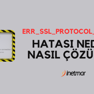 ERR_SSL_PROTOCOL_ERROR Hatası
