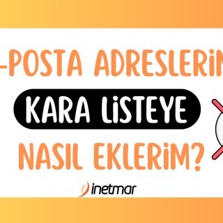 E-posta Adresleri Kara Listeye Nasıl Eklenir