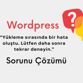 WordPress Yükleme Sırasında Bir Hata Oluştu
