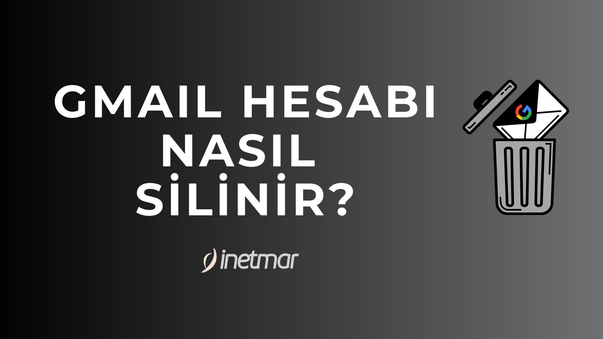 Gmail hesab nas l silinir inetmar hosting teknoloji blog haber