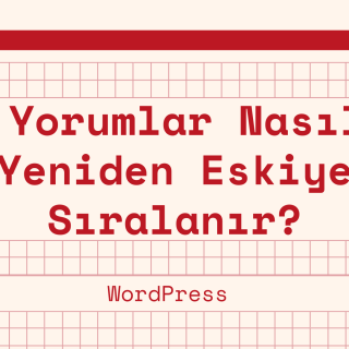 wordpress yorumları yeniden eskiye sıralama