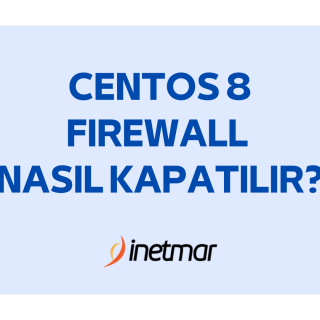 Centos 8 Firewall Nasıl Kapatılır