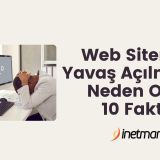 Web Sitenizin Yavaş Açılmasına Neden Olan 10 Faktör