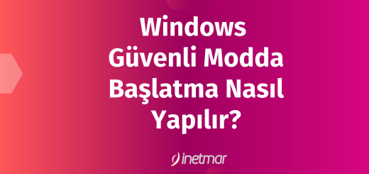 Windows 10 Güvenli Modda Başlatma