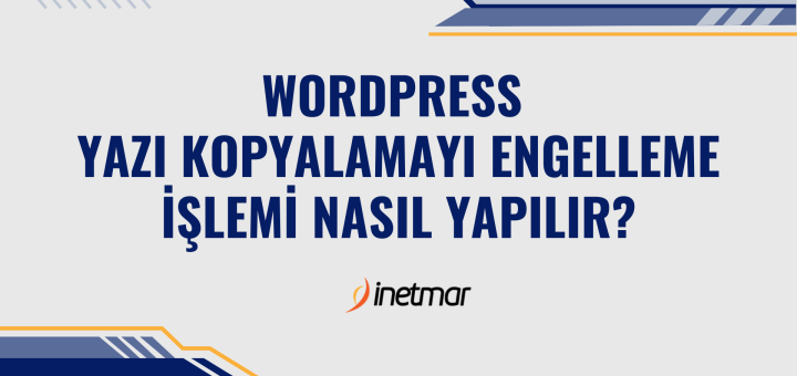 WordPress Yazı Kopyalamayı Engelleme
