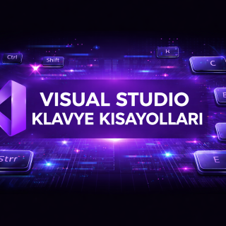 Visual Studio Klavye Kısayolları