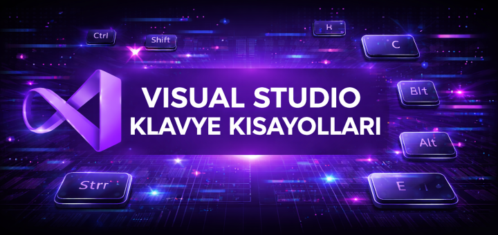 Visual Studio Klavye Kısayolları